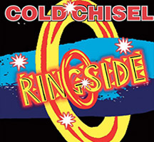 Cold Chisel: Ringside