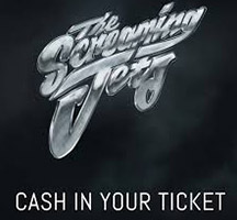 The Screaming Jets: Cash in your ticket