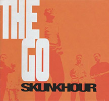 Skunkhour: The Go